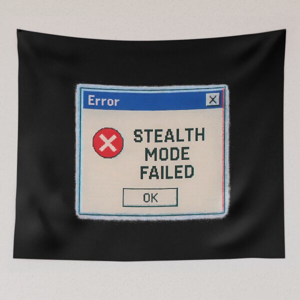 Item preview, STEALTH MODE FAILED designed and sold by Tactical Override.