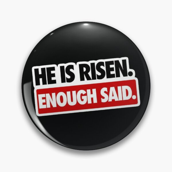 Item preview, He is Risen Enough Said Bold Christian Tee designed and sold by FitnWear.