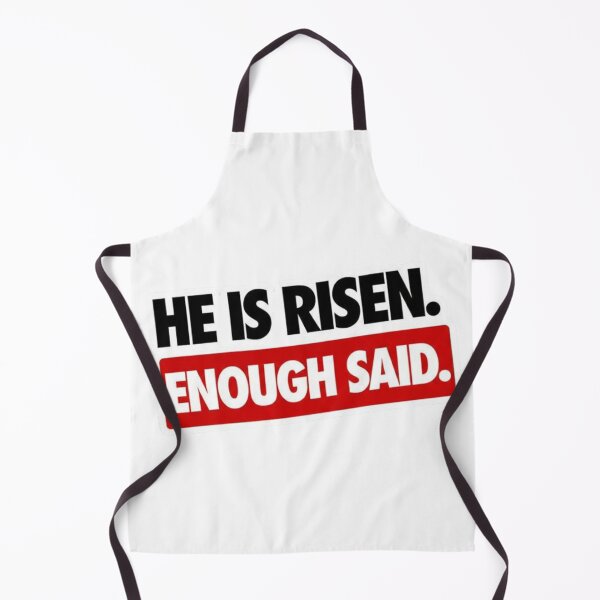 Item preview, He is Risen Enough Said Bold Christian Tee designed and sold by FitnWear.