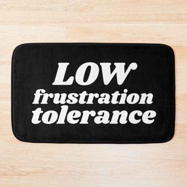 Item preview, Low frustration tolerance designed and sold by babyrage.