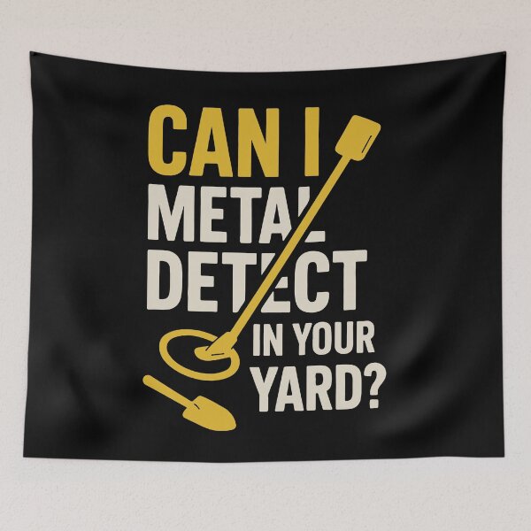 Item preview, Can I Metal Detect In Your Yard Treasure Hunting designed and sold by LuminOrb.