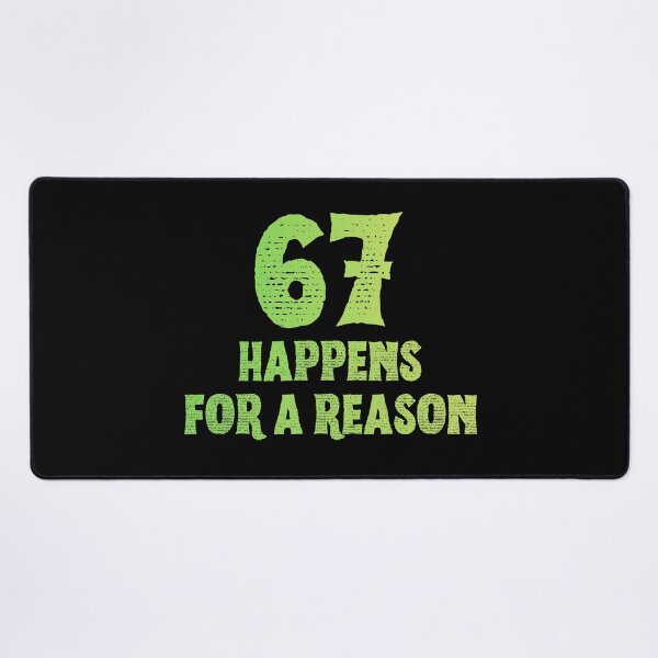 Item preview, 67 Happens For A Reason Funny Six Seven Meme designed and sold by PerfectMatch.