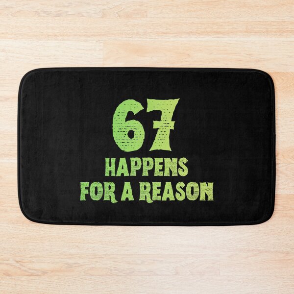 Item preview, 67 Happens For A Reason Funny Six Seven Meme designed and sold by PerfectMatch.