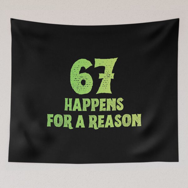 Item preview, 67 Happens For A Reason Funny Six Seven Meme designed and sold by PerfectMatch.