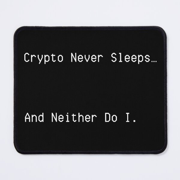 Item preview, Crypto Never Sleeps… And Neither Do I – Funny Crypto Trader Design designed and sold by Kovrika.
