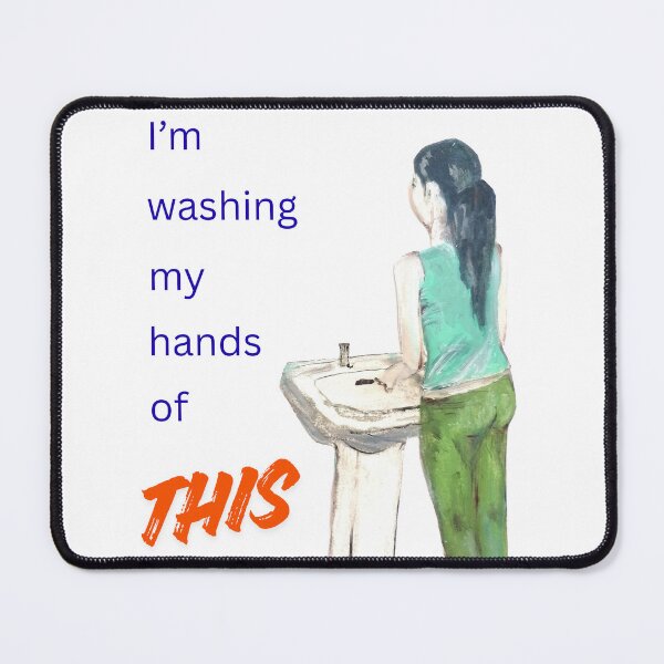 Item preview, I'm Washing My Hands Of This designed and sold by LadyMiloShop.