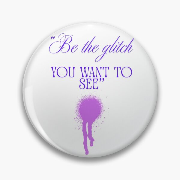 Item preview, Be the Glitch You Want to See pink designed and sold by SloganSauce.