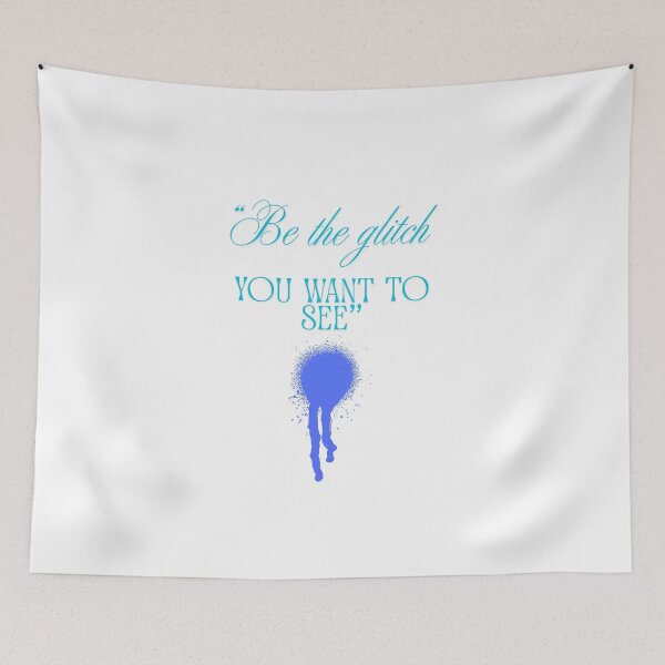 Item preview, Be the Glitch You Want to See blue designed and sold by SloganSauce.