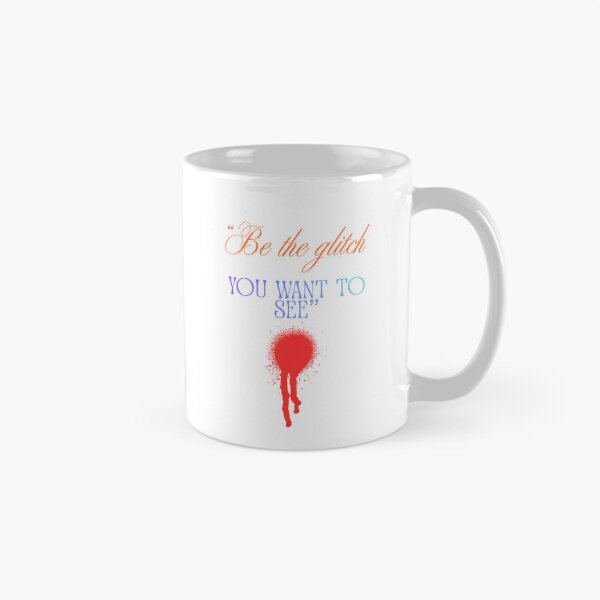 Item preview, Be the Glitch You Want to See epic designed and sold by SloganSauce.