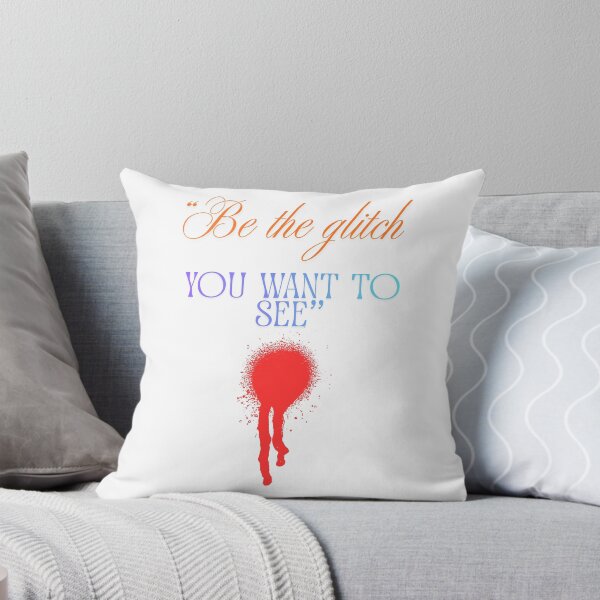 Item preview, Be the Glitch You Want to See epic designed and sold by SloganSauce.