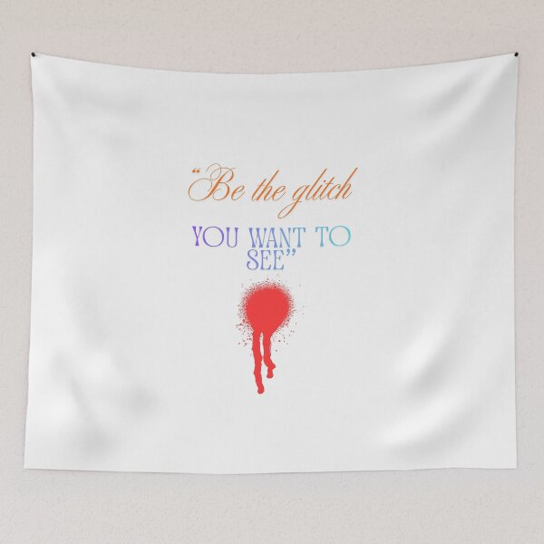 Item preview, Be the Glitch You Want to See epic designed and sold by SloganSauce.