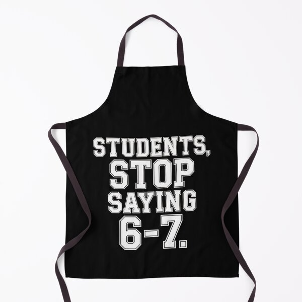 Item preview, Students Stop Saying 6-7 Teacher Humor T-Shirt designed and sold by DarylWelsh2024.