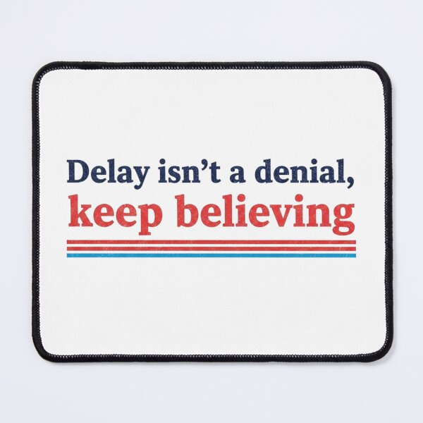 Item preview, Delay Isn't a Denial, Keep Believing designed and sold by Faithloveshop.