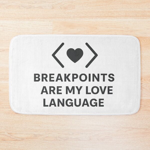 Item preview, Breakpoints Are My Love Language – Minimal Debugging Meme for Developers designed and sold by techy-rrr.