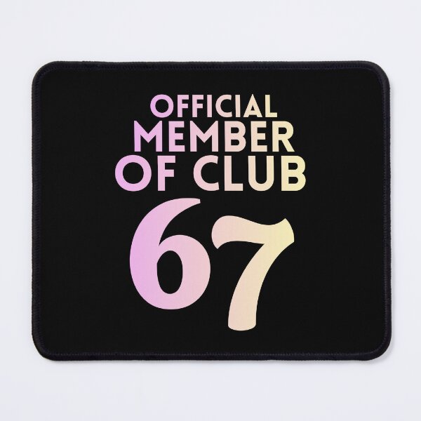 Item preview, Official Member Of Club 67 Funny Six Seven Meme designed and sold by PerfectMatch.