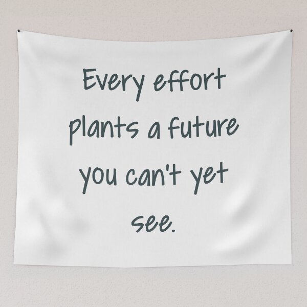 Item preview, Every effort plants a future you can’t yet see designed and sold by successmom.