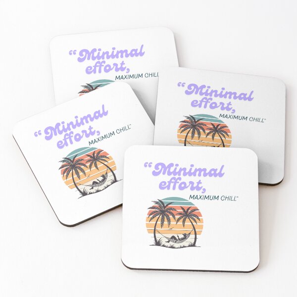 Item preview, Minimal Effort Maximum Chill Quote Design designed and sold by SloganSauce.