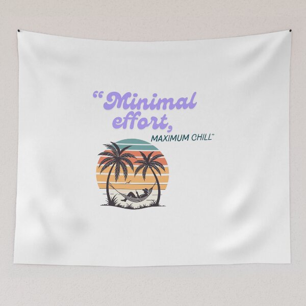 Item preview, Minimal Effort Maximum Chill Quote Design designed and sold by SloganSauce.