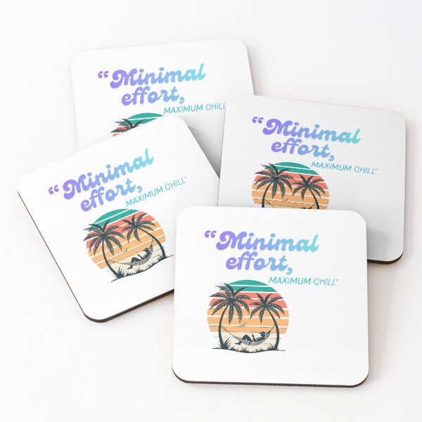Item preview, Minimal Effort Maximum Chill fun Quote Design designed and sold by SloganSauce.