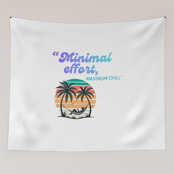 Item preview, Minimal Effort Maximum Chill fun Quote Design designed and sold by SloganSauce.