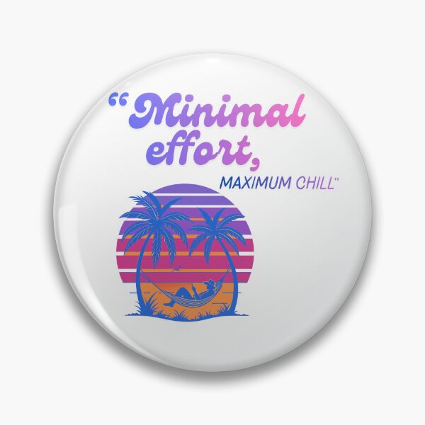 Item preview, Minimal Effort Maximum Chill Viby Quote Design designed and sold by SloganSauce.