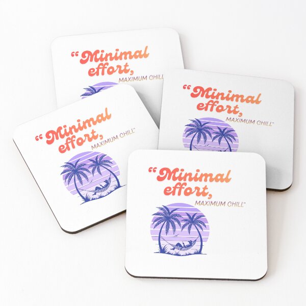 Item preview, Minimal Effort Maximum Chill cool Quote Design designed and sold by SloganSauce.