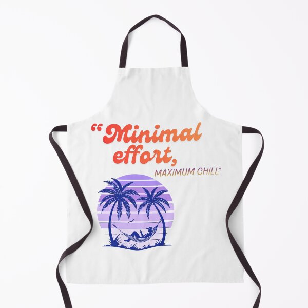 Item preview, Minimal Effort Maximum Chill cool Quote Design designed and sold by SloganSauce.