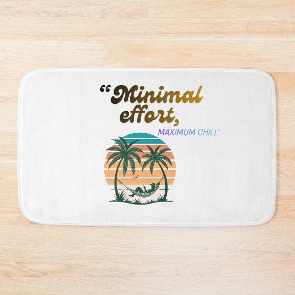 Item preview, Minimal Effort Maximum Chill tropical Quote Design designed and sold by SloganSauce.