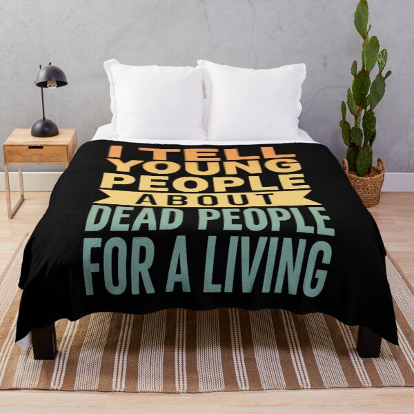 Item preview, I tell young people about dead people for a living Funny History Teacher designed and sold by hemagamo.