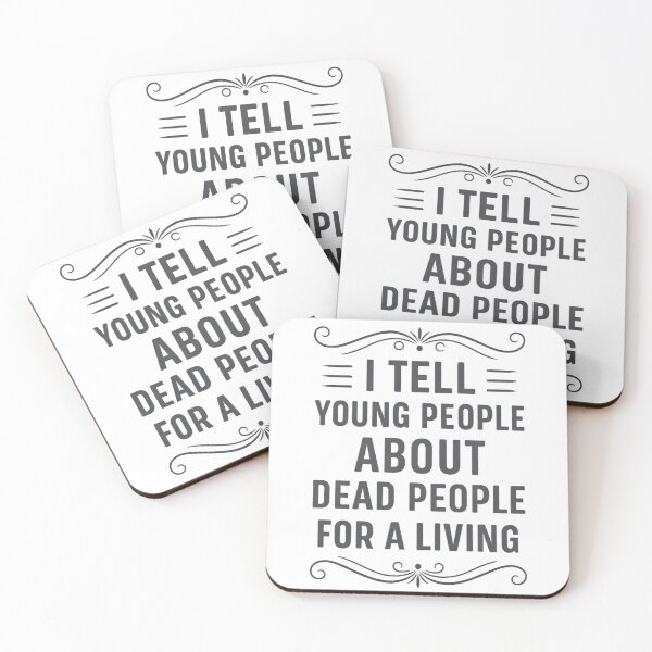 Item preview, I tell young people about dead people for a living Funny History Teacher designed and sold by hemagamo.