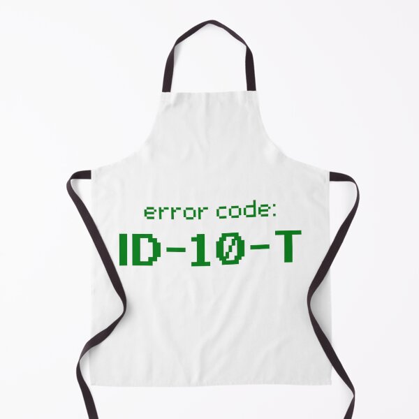Item preview, Funny Nerd Geek Computer Tech Joke ID 10 T ID10T Error Code Idiot Humor 8-Bit designed and sold by Space Ghettos.