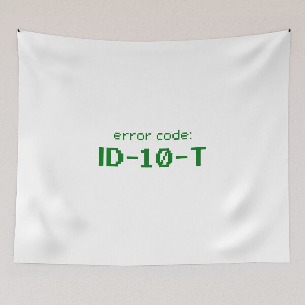 Item preview, Funny Nerd Geek Computer Tech Joke ID 10 T ID10T Error Code Idiot Humor 8-Bit designed and sold by Space Ghettos.