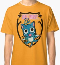 Mach dir keine Sorgen, sei glücklich Classic T-Shirt