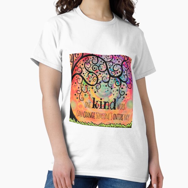 One Kind Word Classic T-Shirt