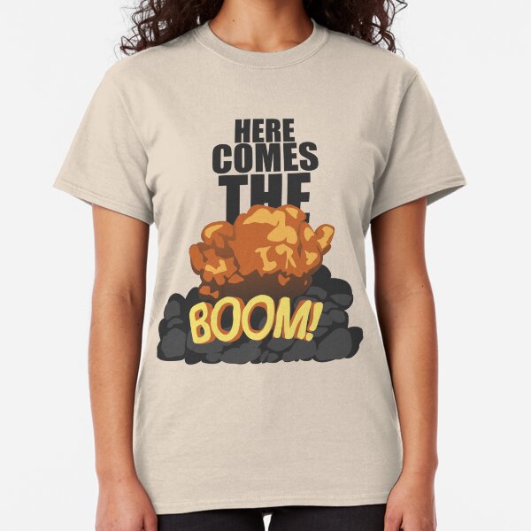 Here comes the BOOM! Classic T-Shirt