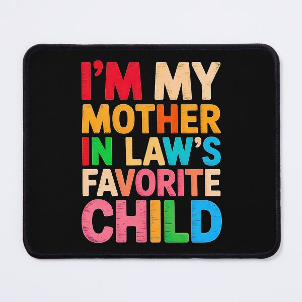 Item preview, Im My Mother in Laws Favorite Child Funny Parent Mothers Day Gift designed and sold by URGlden.