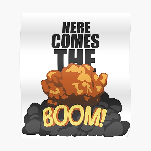 Here comes the BOOM! Poster