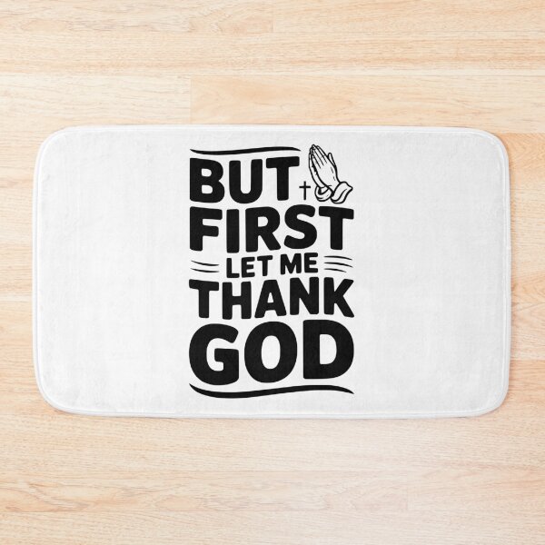 Item preview, But First Let Me Thank God designed and sold by Frank Ring.