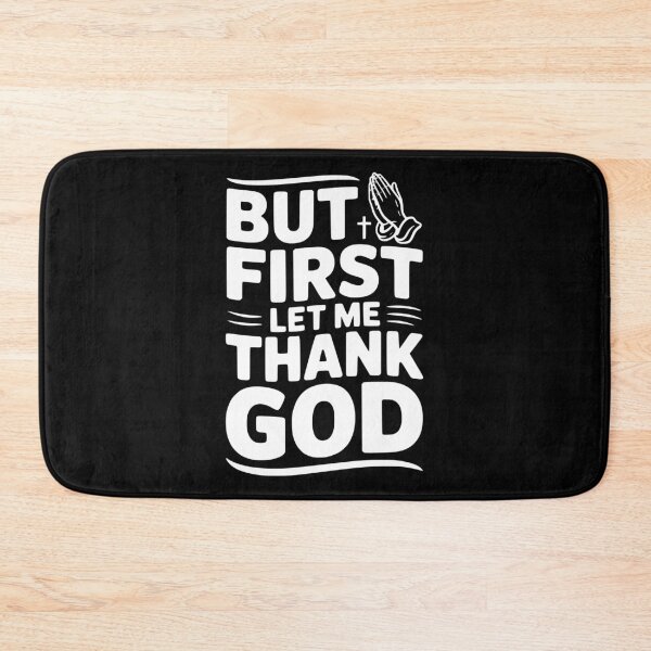 Item preview, But First Let Me Thank God designed and sold by Frank Ring.
