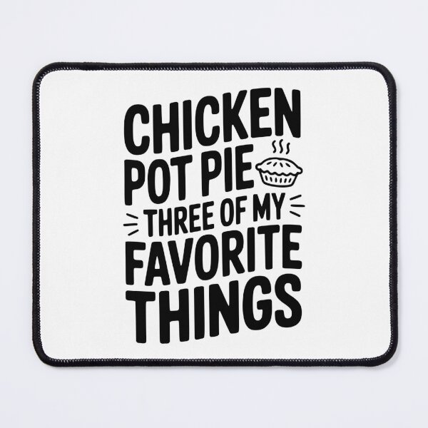 Item preview, Chicken Pot Pie Three of My Favorite Things designed and sold by Frank Ring.