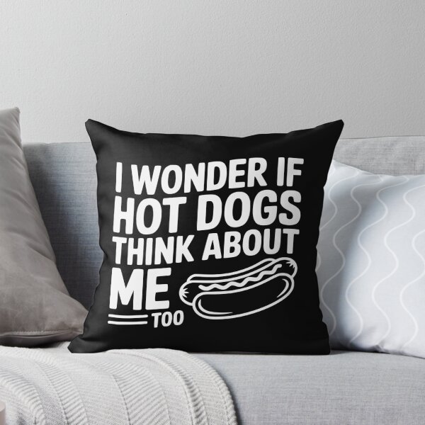 Item preview, I Wonder if Hot Dogs Think About Me Too designed and sold by Frank Ring.