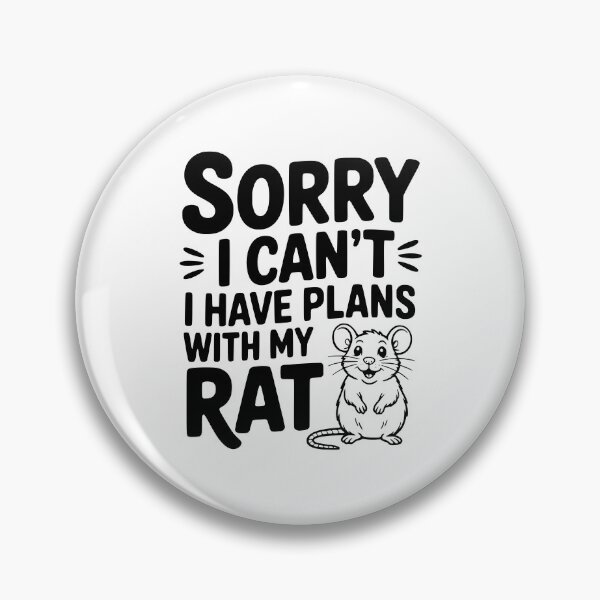 Item preview, Sorry I Can’t I Have Plans with my Rat designed and sold by Frank Ring.