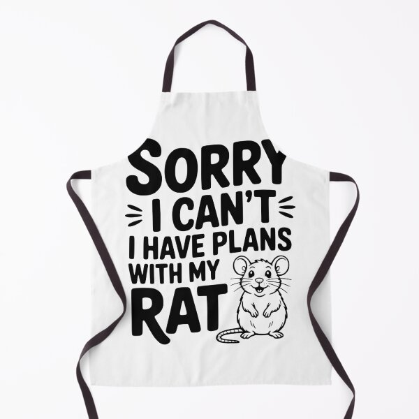 Item preview, Sorry I Can’t I Have Plans with my Rat designed and sold by Frank Ring.