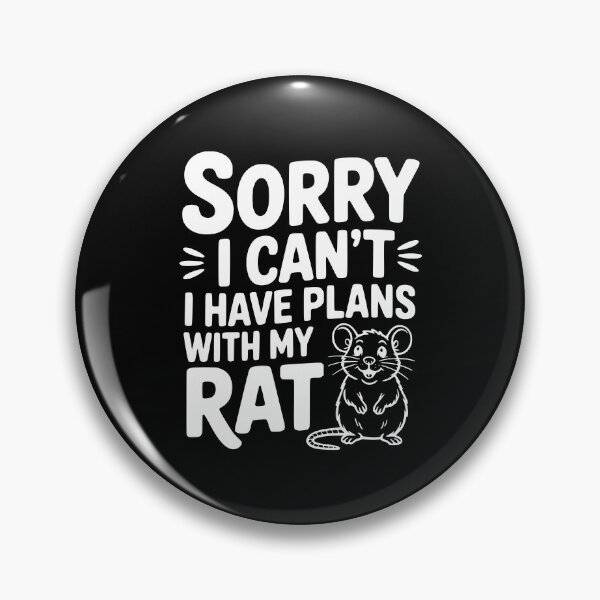 Item preview, Sorry I Can’t I Have Plans with my Rat designed and sold by Frank Ring.