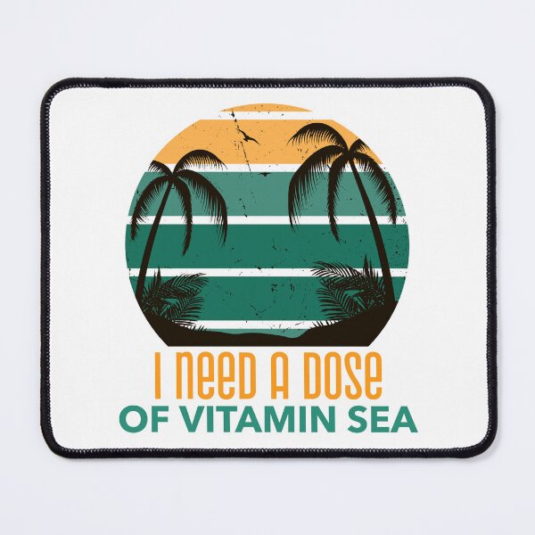 Item preview, I Need A Dose Of Vitamin Sea designed and sold by JourneysTees.