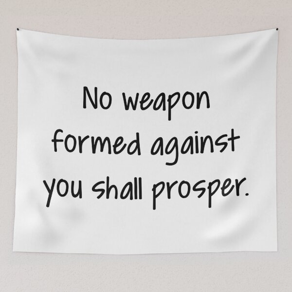 Item preview, No weapon formed against you shall prosper. designed and sold by successmom.