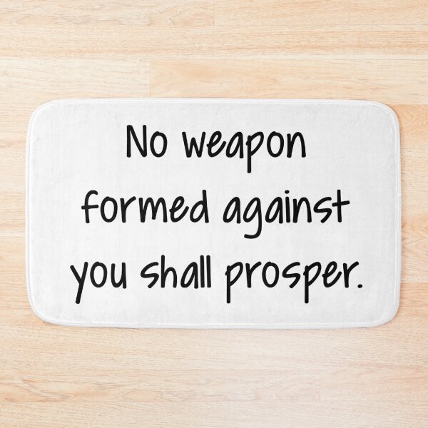 Item preview, No weapon formed against you shall prosper. designed and sold by successmom.