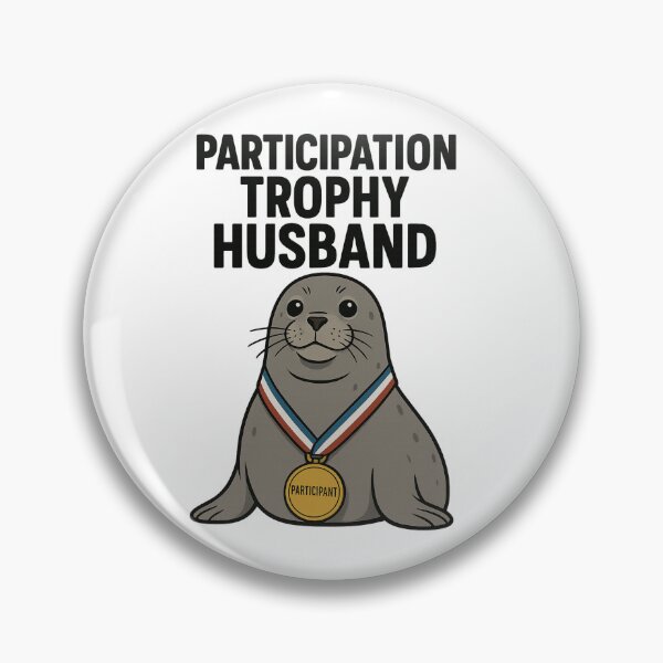 Item preview, Participation Trophy Husband Seal designed and sold by TwillTees.