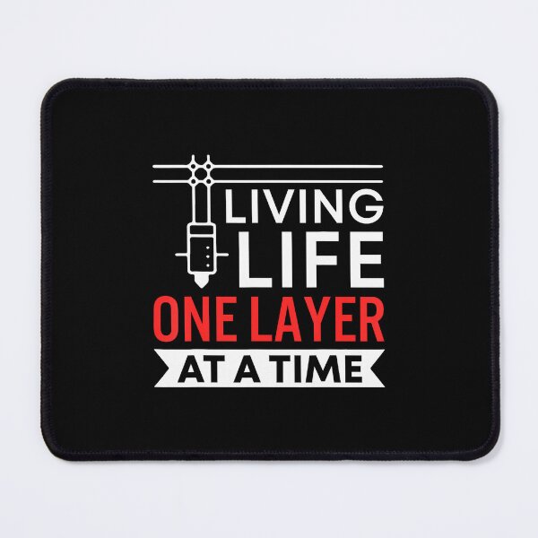 Item preview, Living Life One Layer At A Time - 3D Printing Enthusiast designed and sold by PeggyBeverly.