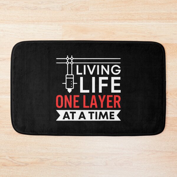 Item preview, Living Life One Layer At A Time - 3D Printing Enthusiast designed and sold by PeggyBeverly.